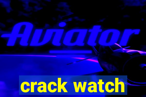 crack watch